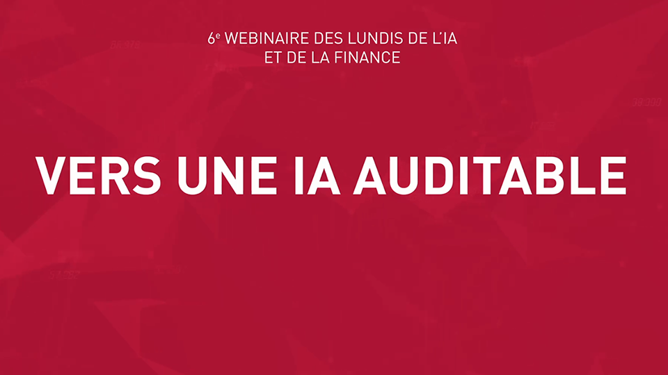 IA auditable - lundi IA finance #6 (vidéo)